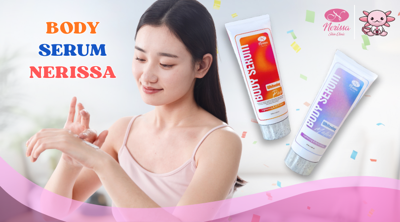 body-serum-whitening-jadi-top-bodycare-pencerah-kulit-tubuh-terbaik-di-nerissa-skin-clinic-purwodadi-grobogan