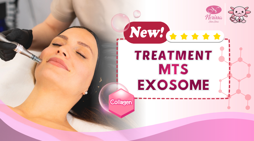 manfaat-new-treatment-mts-exosome-di-nerissa-skin-clinic-purwodadi-grobogan