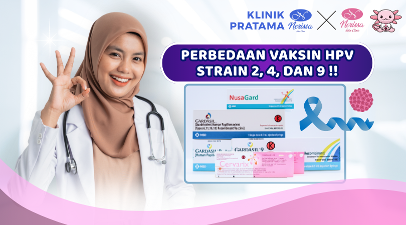 perbedaan-jenis-vaksin-hpv-strain-2-4-9-di-nerissa-klinik-pratama-skin-clinic-purwodadi-grobogan-layanan-vaksinasi-dewasa-cervarix-gardasil-nusagard