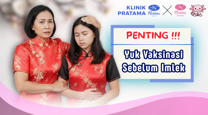 jelang-imlek-yuk-update-info-vaksin-untuk-keluarga-di-klinik-pratama-nerissa-skin-clinic-purwodadi-grobogan-layanan-vaksinasi-terbaik-dan-terdekat