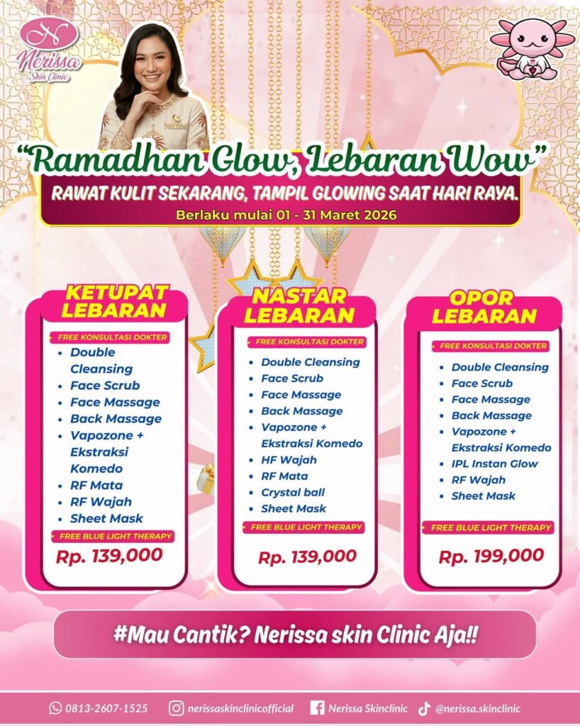 rekomendasi-promo-treatment-klinik-kecantikan-spesial-lebaran-untuk-kulit-glowing-di-nerissa-skin-clinic-purwodadi-grobogan