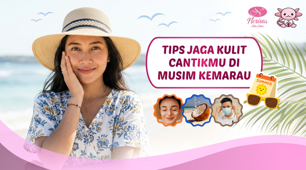 5-tips-dari-klinik-kecantikan-untuk-cegah-risiko-flek-di-nerissa-skin-clinic-purwodadi-grobogan