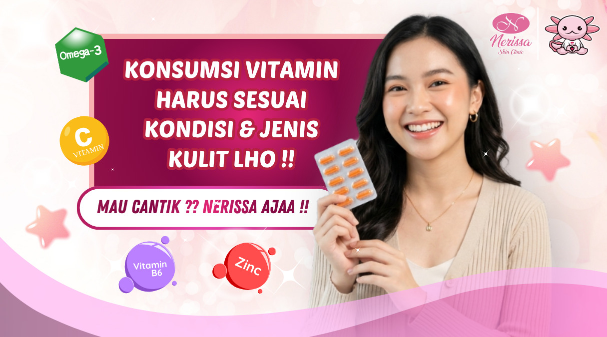 dokter-menjawab-konsumsi-vitamin-harus-sesuai-kondisi-dan-jenis-kulit-di-nerissa-skin-clinic-purwodadi-grobogan