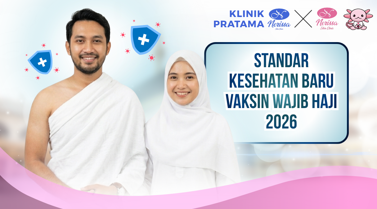 update-standar-kesehatan-baru-vaksin-wajib-haji-2026-di-klinik-pratama-nerissa-skin-clinic-purwodadi-grobogan-indonesia