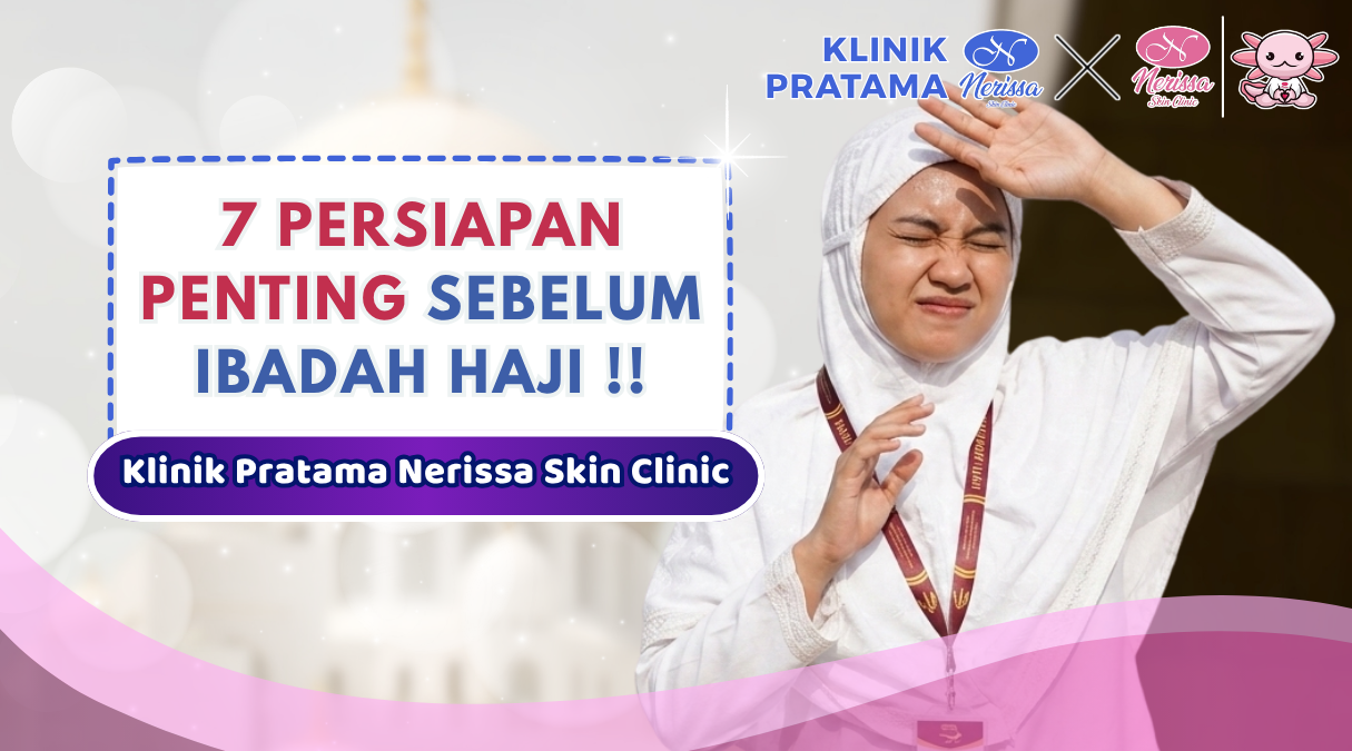 cegah-heatstroke-7-persiapan-penting-sebelum-haji-ala-klinik-pratama-nerissa-skin-clinic-purwodadi-grobogan