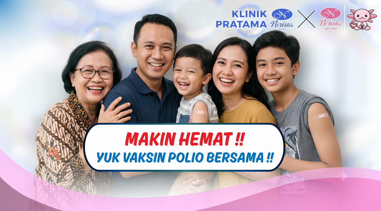 layanan-vaksinasi-vaksin-polio-ipv-lebih-hemat-kalau-datang-rombongan-di-klinik-pratama-nerissa-skin-clinic-purwodadi-grobogan