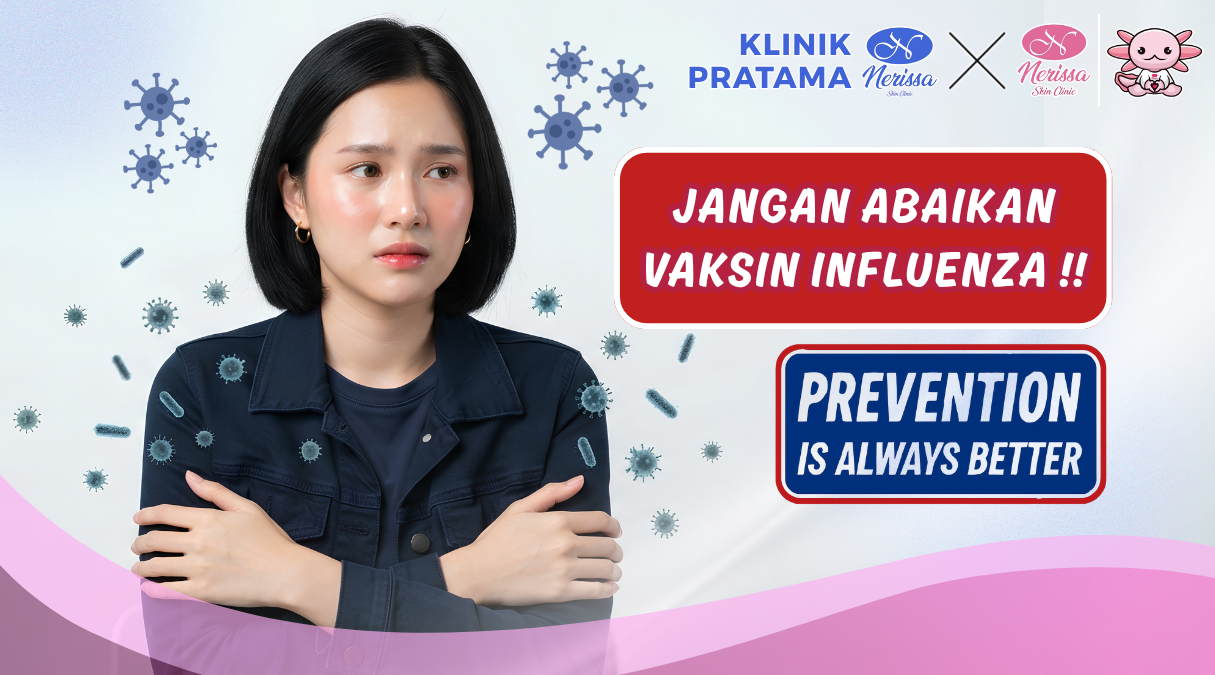 sering-mengabaikan-vaksin-influenza-jangan-ya-di-layanan-vaksinasi-dewasa-klinik-pratama-nerissa-skin-clinic-purwodadi-grobogan