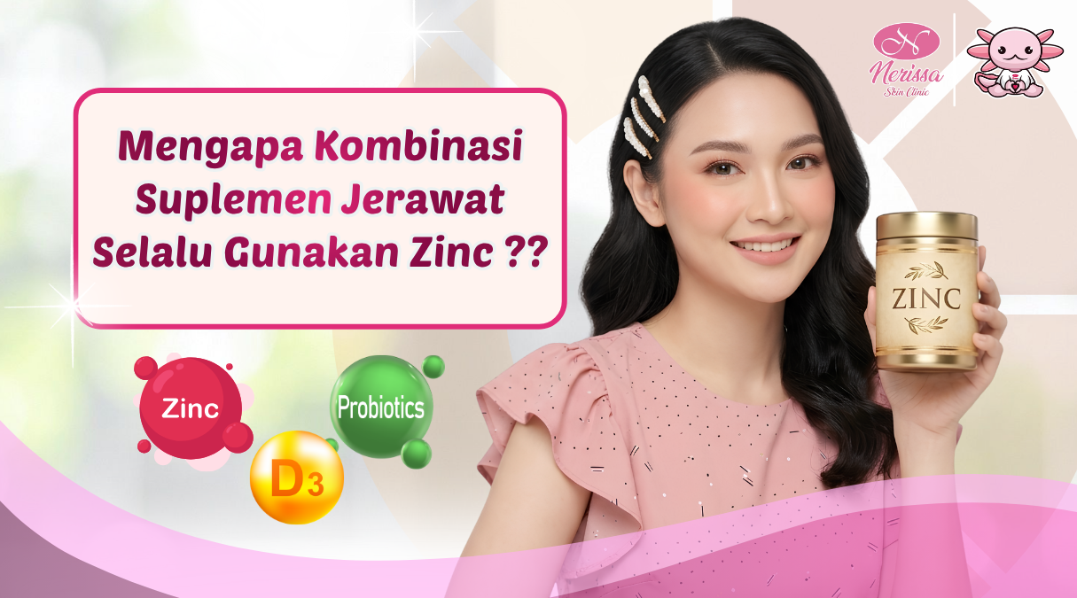 mengapa-kombinasi-suplemen-jerawat-selalu-gunakan-zinc-di-klinik-kecantikan-nerissa-skin-clinic-purwodadi-grobogan